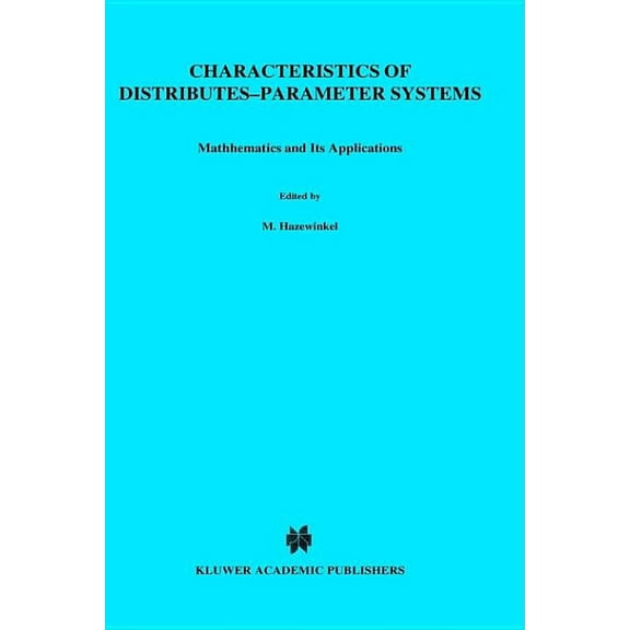 Boston Studies in the Philosophy of Scie Characteristics of Distributed-Parameter Systems: Handbook of Equations of Mathematical Physics and Distributed-Paramete, Book 266, (Hardcover)