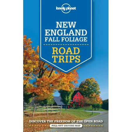 Lonely Planet Road Trips: Lonely Planet New England Fall Foliage Road Trips - (Best New England Fall Trips)