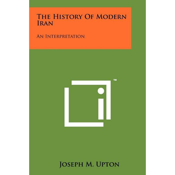 The History of Modern Iran: An Interpretation (Paperback)