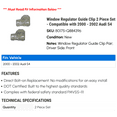 thumbnail image 2 of Window Regulator Guide Clip 2 Piece Set - Compatible with 2000 - 2002 Audi S4 2001, 2 of 2