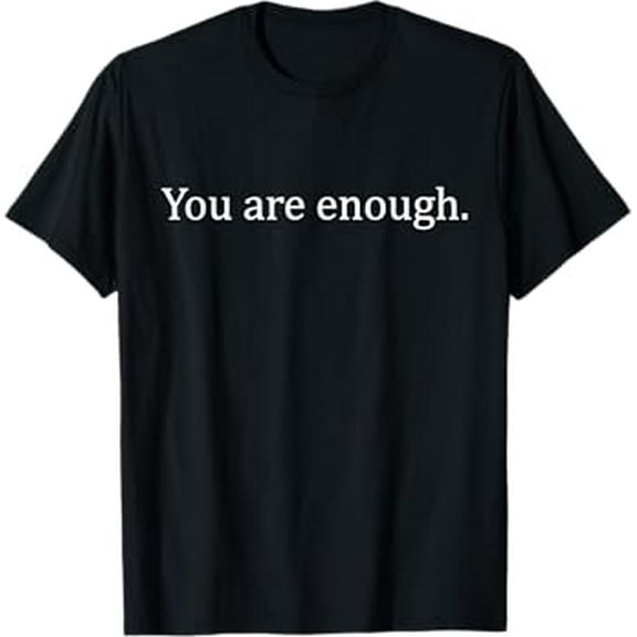 Dear Person Behind Me You Are Enough Love Awareness Peace T-Shirt