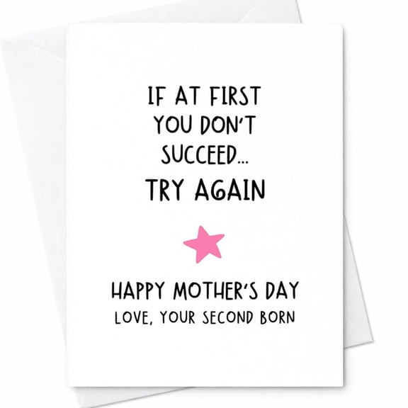 If At First You Don't Succeed - Funny Mother's Day Card