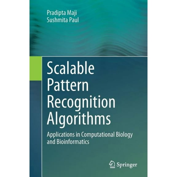 Scalable Pattern Recognition Algorithms: Applications in Computational Biology and Bioinformatics, (Paperback)