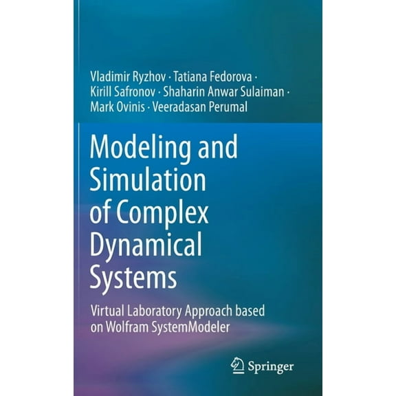 Modeling and Simulation of Complex Dynamical Systems: Virtual Laboratory Approach Based on Wolfram Systemmodeler, (Hardcover)