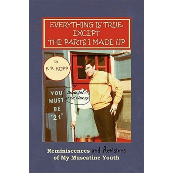 Everything Is True, Except the Parts I Made Up