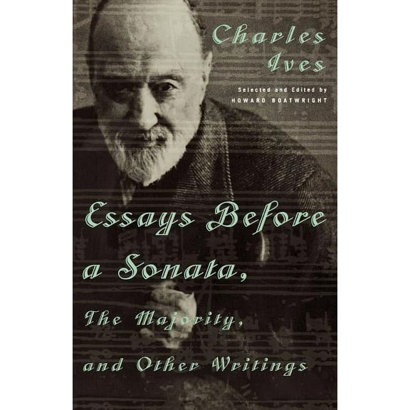 Essays Before a Sonata, the Majority, and Other Writings, (Paperback)