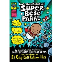 Las Aventuras de Superbebé Pañal (the Adventures of Super Diaper Baby): (spanish Language Edition of the Adventures of Super Diaper Baby) (Paperback)