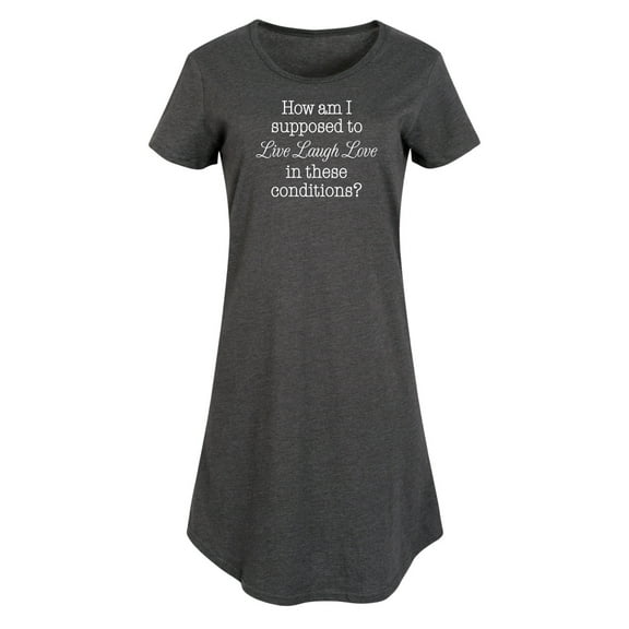 Instant Message - Live Laugh Love These Conditions - Women's Any Way Dress