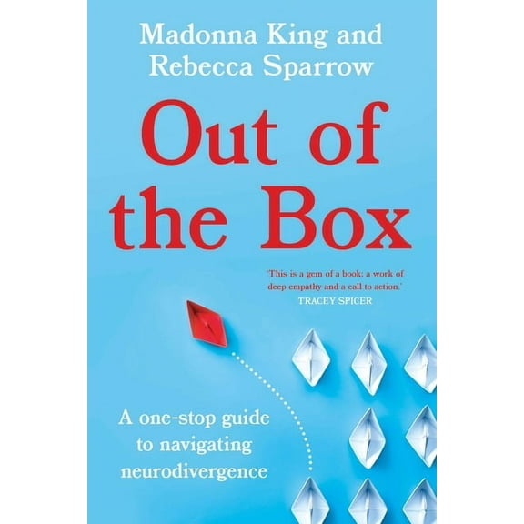 Out of the Box: A One-Stop Guide to Navigating Neurodivergence, (Paperback)