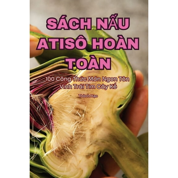Sách NẤu Atisô Hoàn Toàn, (Paperback)