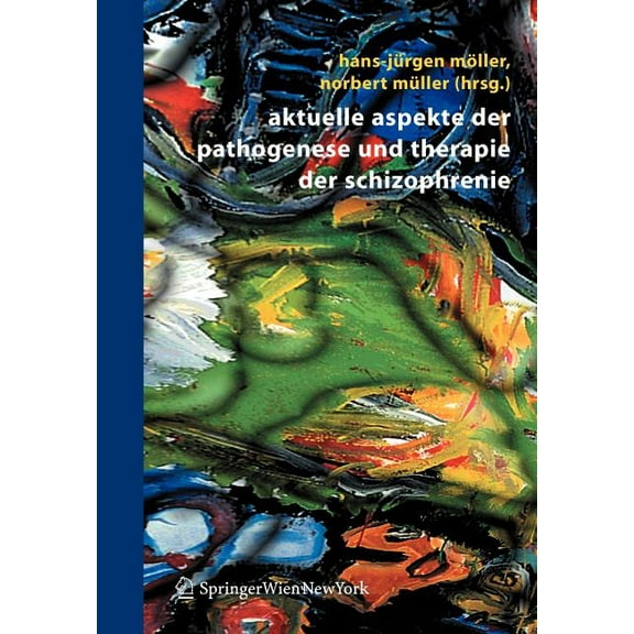 Aktuelle Aspekte Der Pathogenese Und Therapie Der Schizophrenie, (Paperback)