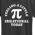 thumbnail image 3 of Instant Message - Feeling Irrational Today Pi - Women's Short Sleeve Graphic T-Shirt, 3 of 6