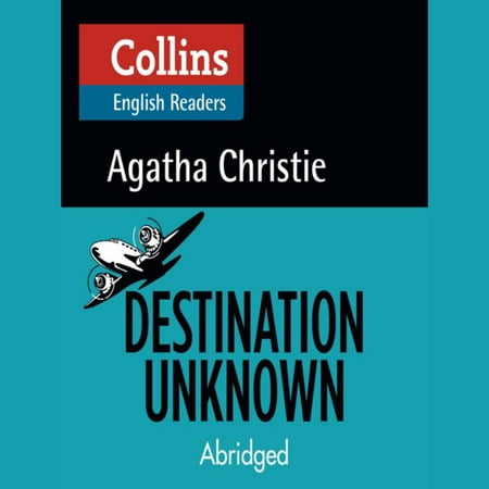Destination Unknown: B2 (Collins Agatha Christie ELT Readers) -