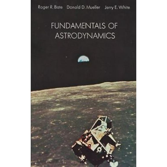 Pre-Owned Dover Books on Aeronautical Engineering: Fundamentals of Astrodynamics (Paperback)