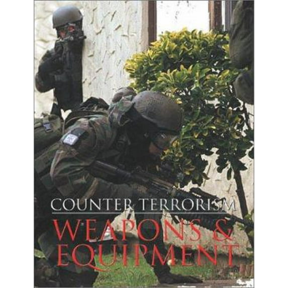 Pre-Owned Counter-Terrorism Weapons and Equipment (Hardcover) 1857533860 9781857533866
