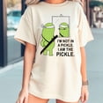 thumbnail image 2 of I’m Not in A Pickle I Am The Pickle T-Shirt, 2 of 5