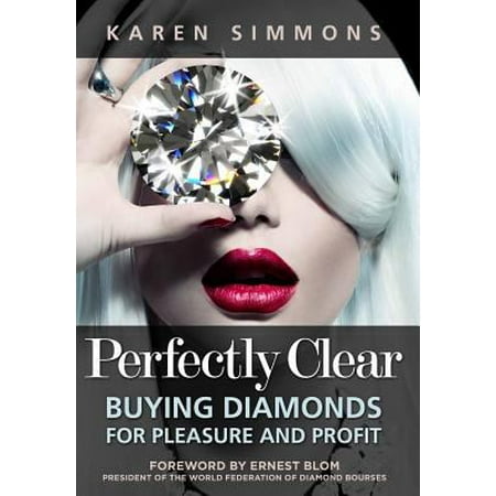 Perfectly Clear: Buying Diamonds for Pleasure and Profit
