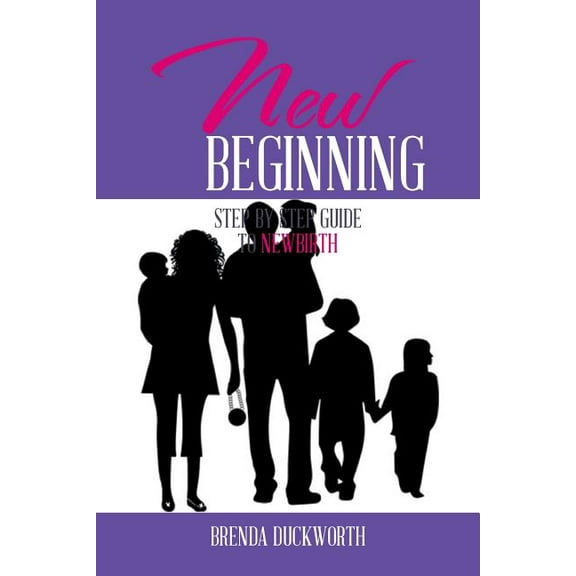 New Beginning: Step by Step Guide to Newbirth (Paperback) by Brenda Duckworth