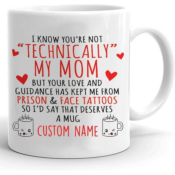 Personalized I Know You're Not Technically My Mom Mug Personalized Mother's Day Gifts Step Mom From Step Daughter Son Best Stepmom Mug Gifts