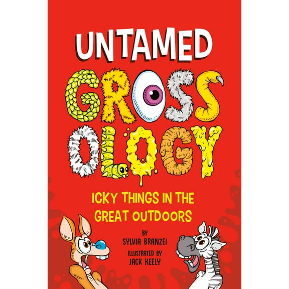 Grossology Untamed Grossology: Icky Things in the Great Outdoors, (Paperback)
