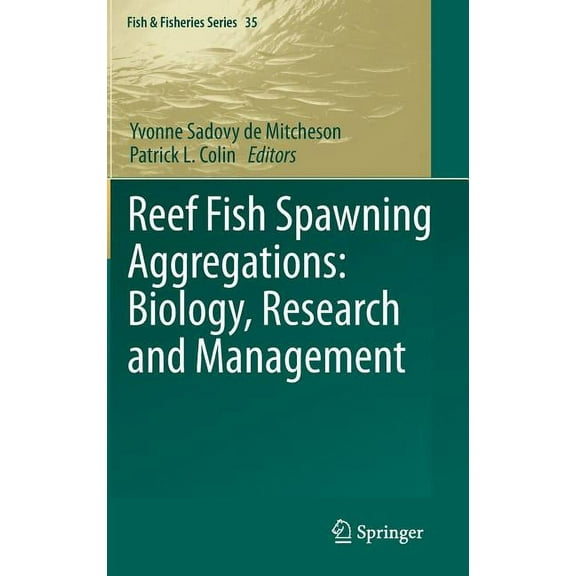 Fish & Fisheries Reef Fish Spawning Aggregations: Biology, Research and Management, Book 35, (Hardcover)