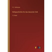 Weltgeschichte Für Das Deutsche Volk: 12. Band (German Edition) - 9783368423100