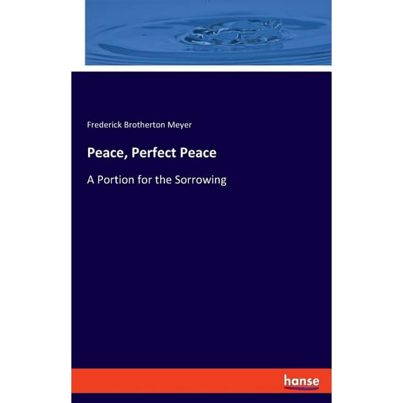 Peace, Perfect Peace: A Portion for the Sorrowing, (Paperback)