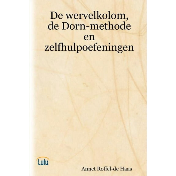 De wervelkolom, de Dorn-methode en zelfhulpoefeningen, (Paperback)