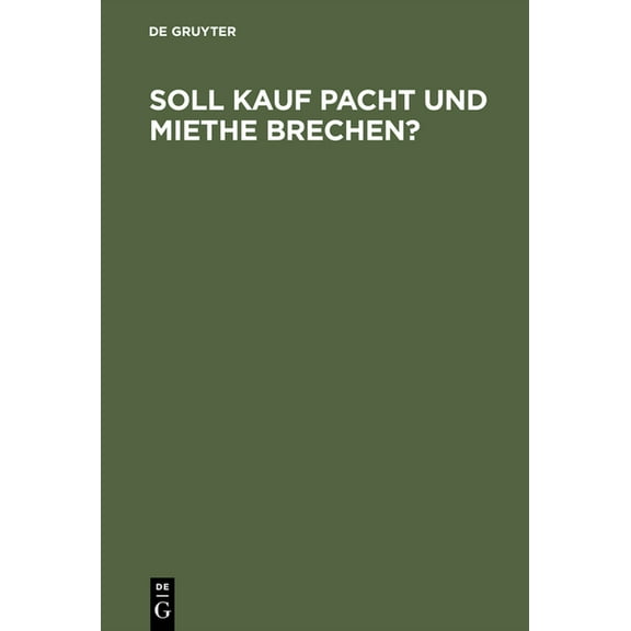 Soll Kauf Pacht und Miethe brechen?, (Hardcover)