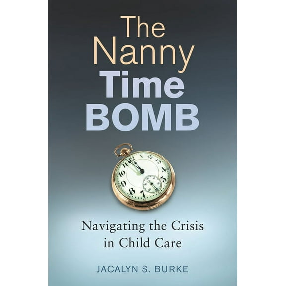 The Nanny Time Bomb (Hardcover)