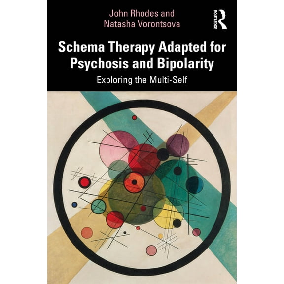 Schema Therapy Adapted for Psychosis and Bipolarity: Exploring the Multi-Self, (Paperback)