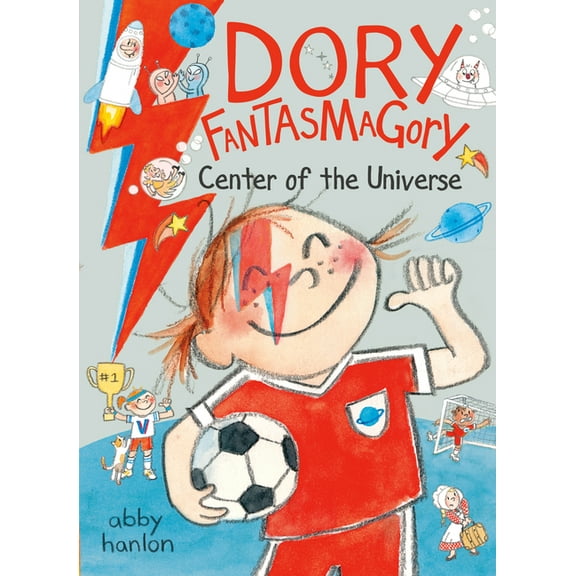 Dory Fantasmagory Dory Fantasmagory: Center of the Universe, (Hardcover)