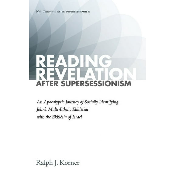 New Testament After Supersessionism: Reading Revelation After Supersessionism (Paperback)