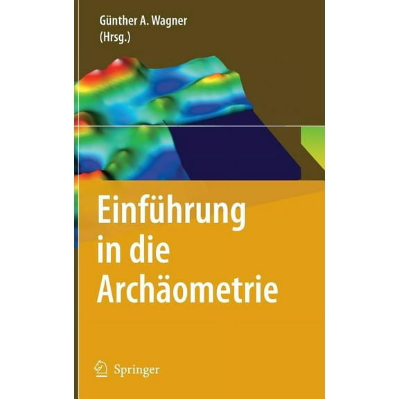 Einführung in Die Archäometrie, (Hardcover)