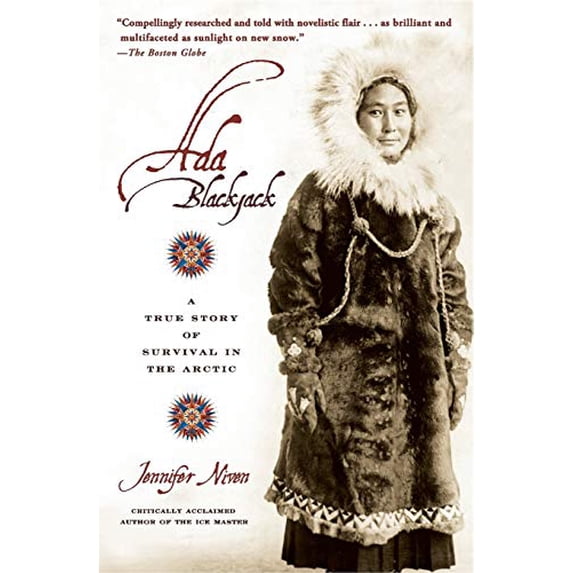 Pre-Owned Ada Blackjack: A True Story of Survival in the Arctic (Paperback) 078688746X 9780786887460