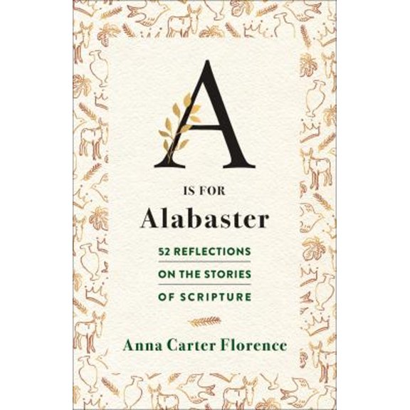 Pre-Owned A is for Alabaster: 52 Reflections on the Stories of Scripture (Paperback) 0664261485 9780664261481