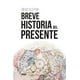 thumbnail image 1 of Breve Historia Del Presente, 1 of 2