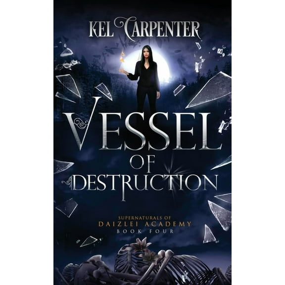 Supernaturals of Daizlei Academy Vessel of Destruction: A Complete Teen Paranormal Romance, Book 4, (Paperback)