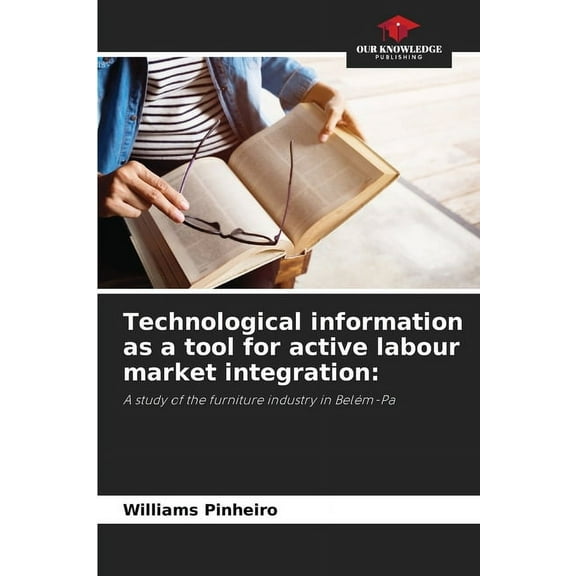 Technological information as a tool for active labour market integration, (Paperback)