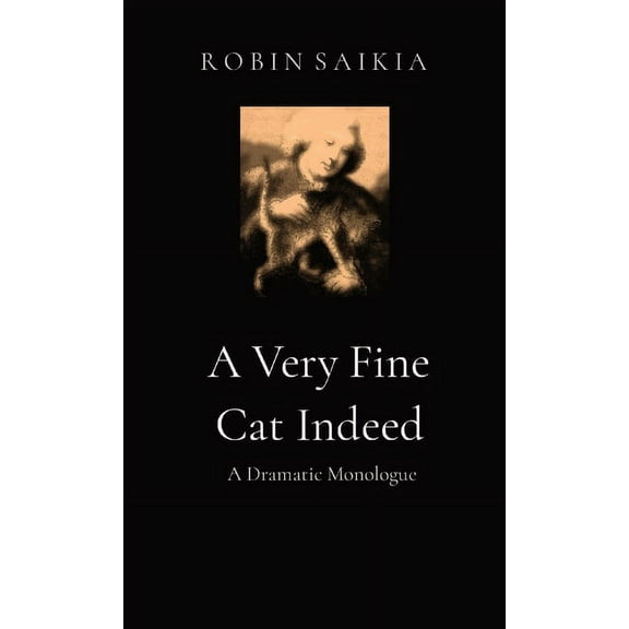 A Very Fine Cat Indeed: A Dramatic Monologue, (Paperback)