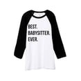thumbnail image 1 of Thread Tank Best Babysitter Ever Unisex 3/4 Sleeves Baseball Raglan White Black X-Small, 1 of 4