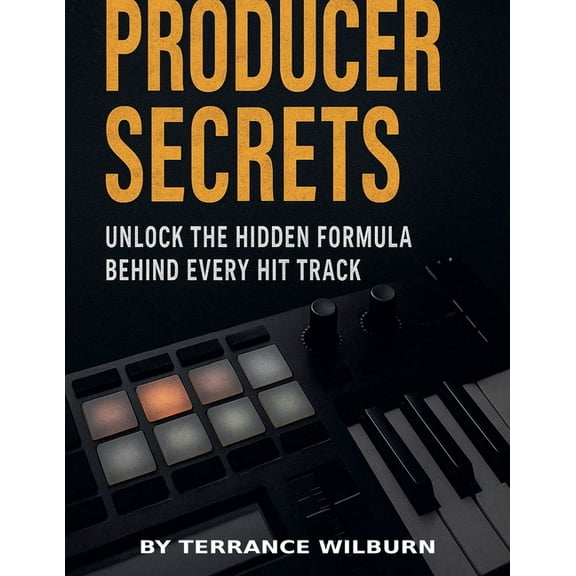 The Musicians Playbook 12 Producer Secrets, (Paperback)