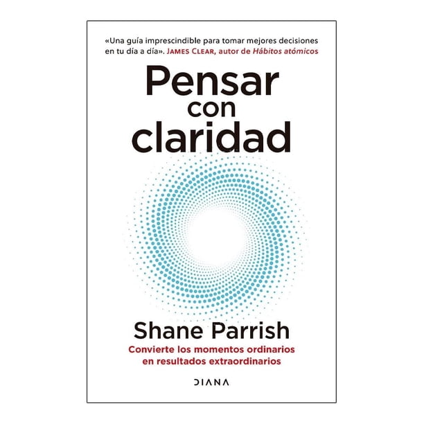 Pensar Con Claridad Diana Shane Parrish