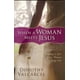 Quand une Femme Rencontre Jésus, Trouver l'Amour Que Chaque Femme Désire – image 1 sur 1
