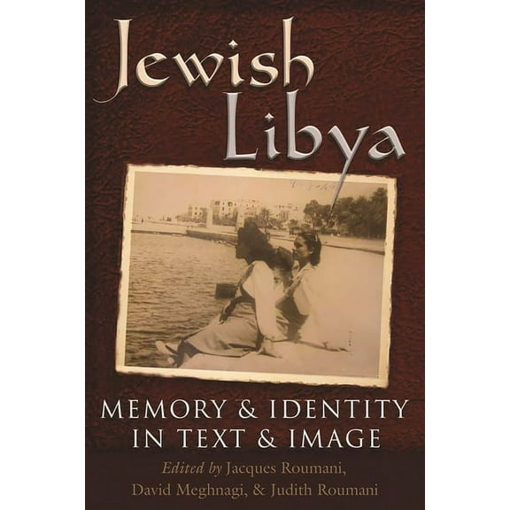 Modern Jewish History Jewish Libya: Memory and Identity in Text and Image, (Paperback)