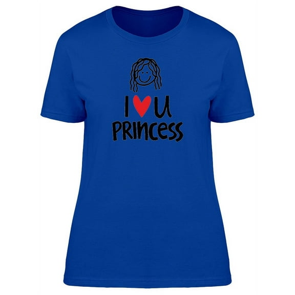 I Love You Princess, Daughter T-Shirt Women -Image by Shutterstock, Female Large