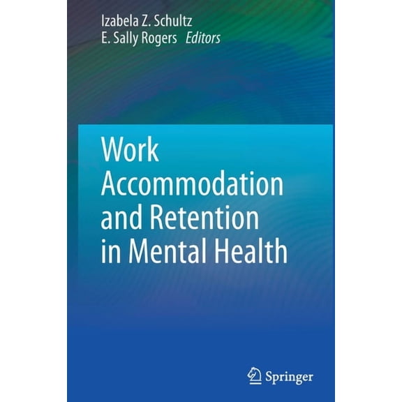 Work Accommodation and Retention in Mental Health, (Paperback)