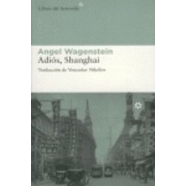 ADIOS SHANGHAI LIBROS DEL ASTEROIDE ANGEL WAGENSTEIN