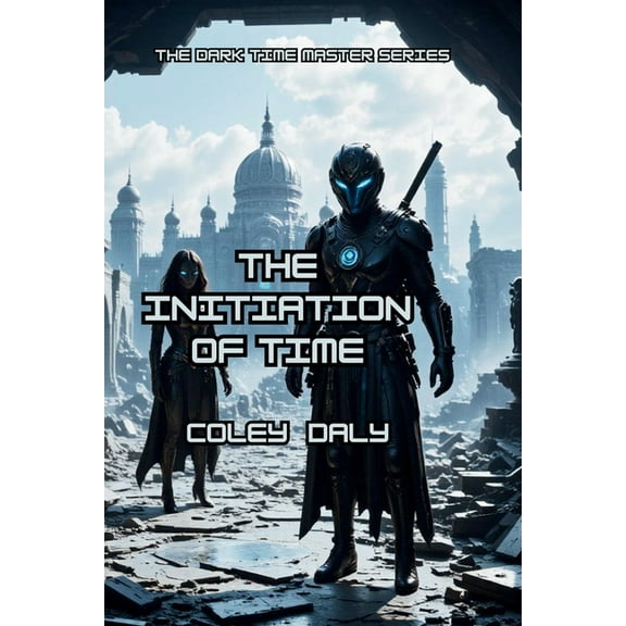 The Dark Time Master The Initiation of Time, Book 1, (Paperback)