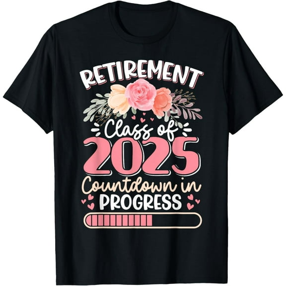 Retirement Class Of 2025 Countdown In Progress Teacher Women T-Shirtmen and women can wear, black, white, gifts.S,M,L,XL,2XL,3XL,2186XL